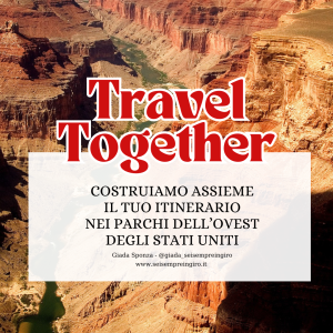 Travel Together - Costruiamo insieme il tuo itinerario per il tour dei parchi dell’ovest degli Stati Uniti
